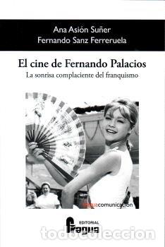 B&uuml;cher: EL CINE DE FERNANDO PALACIOS LA SONRISA COMPLACIENTE DEL FR - ASION SU&Ntilde;ER, ANA