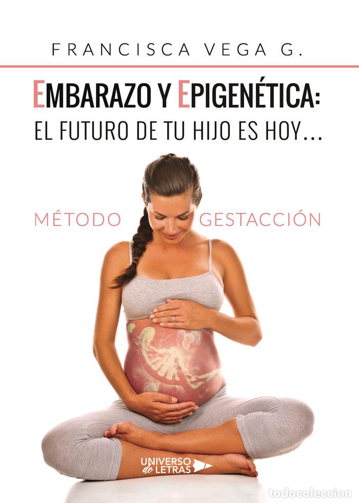 books: EMBARAZO Y EPIGENETICA EL FUTURO DE TU HI - VEGA G., FRANCISCA