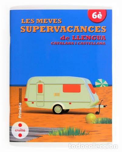 books: Les meves supervacances de Llengua catalana i castellana. 6&egrave; Prim&agrave;ria - Equip Editorial Cru&iuml;lla