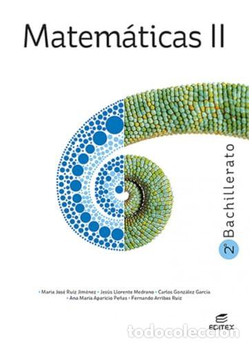 Libros: Matem&aacute;ticas II 2o Bachillerato - Mar&iacute;a Jos&eacute; Ruiz Jim&eacute;nez, Jes&uacute;s Llorente Medrano, Carlos Gonz&aacute;lez Ga