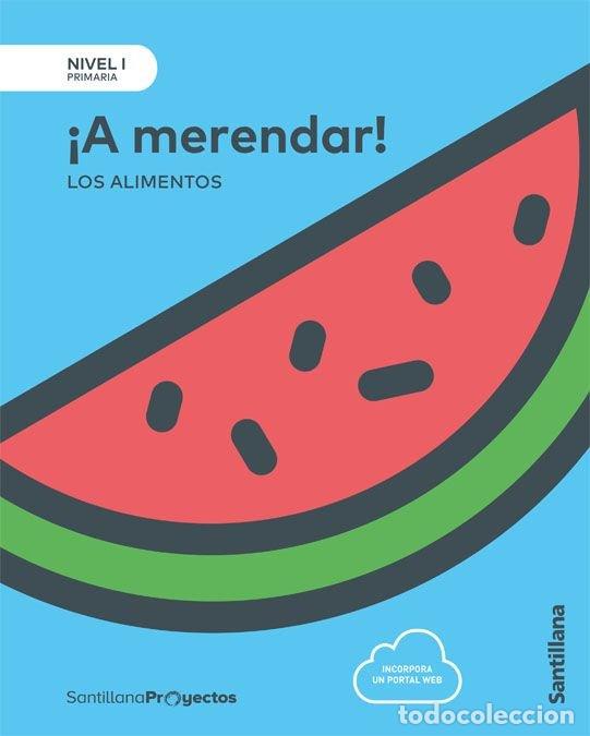 Libros: A MERENDAR LOS ALIMENTOS 1&ordm;EP 17 NIVEL I - VARIOS AUTORES