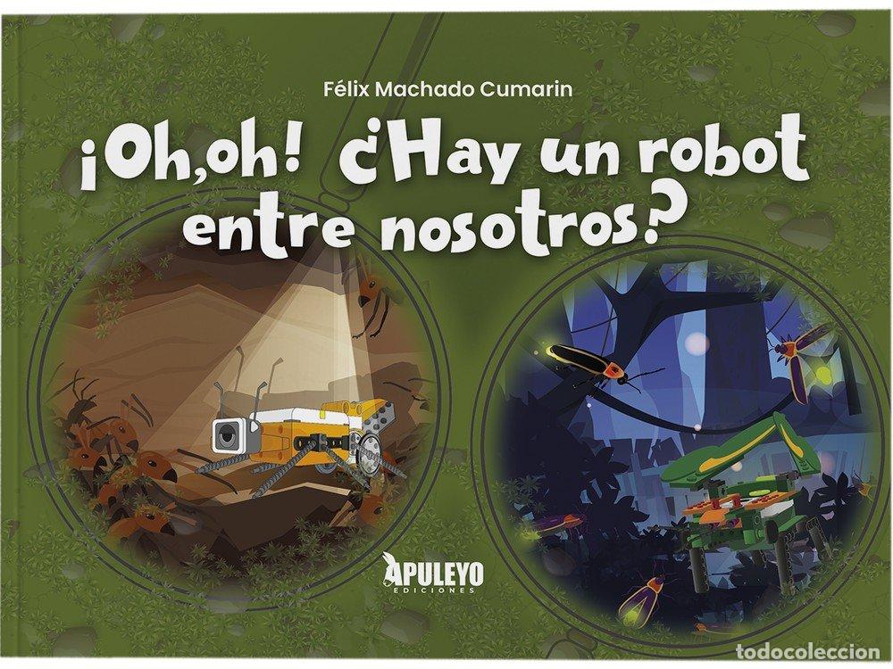 B&uuml;cher: OH, OH HAY UN ROBOT ENTRE NOSOTROS - MACHADO CUMARIN, FELIX