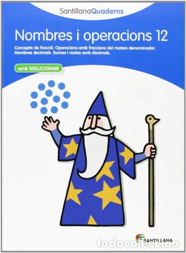 B&uuml;cher: NOMBRES I OPERACIONS 12 AMB SOLUCIONARI SANTILLANA QUADERNS - NO info
