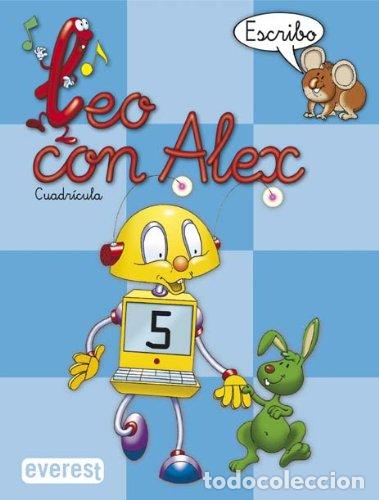 B&uuml;cher: LEO CON &Aacute;LEX 5. ESCRIBO. CUADR&Iacute;CULA - D&Iacute;EZ TOR&Iacute;O ANA MAR&Iacute;A