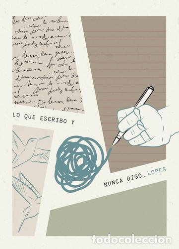 B&uuml;cher: Lo que escribo y nunca digo - Jos&eacute; Manuel L&oacute;pez Lista (Lopes)