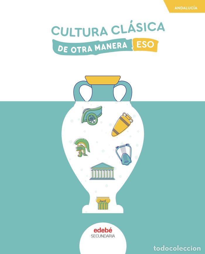 books: CULTURA CLASICA ESO ANDALUCIA 24 DE OTRA MANERA - AA.VV
