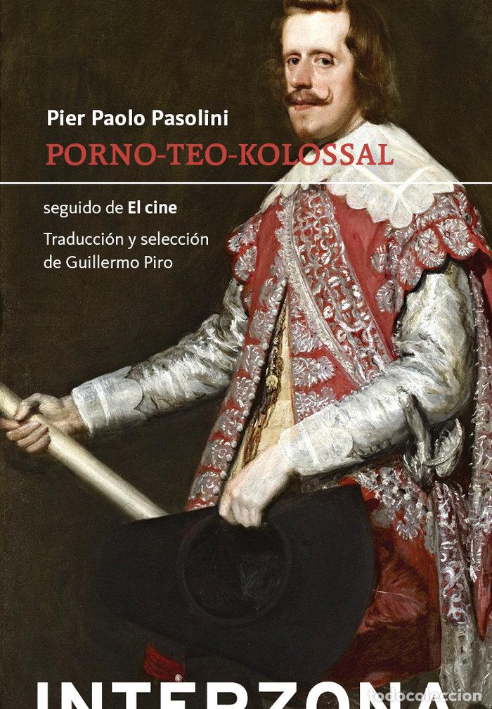 Libros: PORNO TEO KOLOSSAL - PASOLINI, PIER PAOLO
