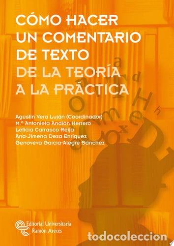 Libros: C&oacute;mo hacer un comentario de texto De la teor&iacute;a a la pr&aacute;ctica - Agust&iacute;n Vera Luj&aacute;n, M&ordf; Antonieta Andi
