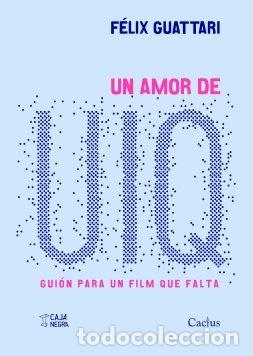 B&uuml;cher: UN AMOR DE UIQ - FELIX GUATTARI