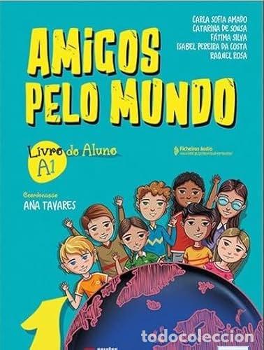 Libros: Amigos pelo mundo n&iacute;vel A1 - Carla Sofia Amado, Catarina Barreira de Sousa, F&aacute;tima Silva, Isabel Per