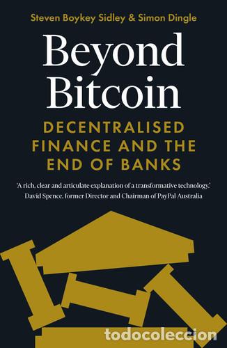 Livres: Beyond Bitcoin Decentralised Finance and the End of Banks - Steven Boykey Sidley, Simon Dingle