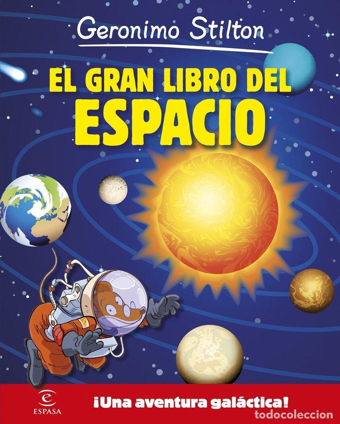Libros: GERONIMO STILTON EL GRAN LIBRO DEL ESPACIO - STILTON, GERONIMO
