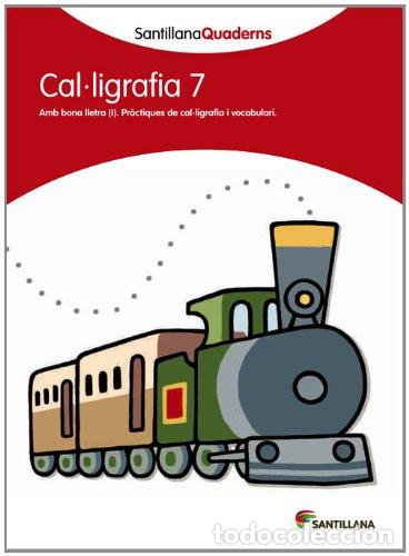 Libros: SANTILLANA QUADERNS CAL-LIGRAFIA 7 - Aa Vv