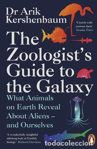 Libros: The Zoologist's Guide to the Galaxy What Animals on Earth Reveal about Aliens - and Ourselves - Arik