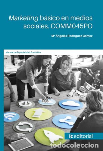 Libros: Marketing b&aacute;sico en medios sociales. COMM045PO - Rodr&iacute;guez G&oacute;mez, M&ordf; &Aacute;ngeles;Rodr&iacute;guez G&oacute;mez, M&ordf; &Aacute;ng