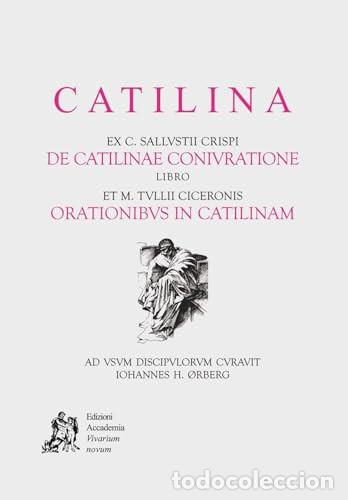 Libros: Catilina. ex c. Sallustii Crispi de Catilinae coniuratione. Libro et M. Tullii Ciceronis orationibus