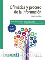 Libros: OFIMATICA Y PROCESO DE LA INFORMACION GS 2.EDICI&Oacute;N 2021 - MORO VALLINA MIGUEL