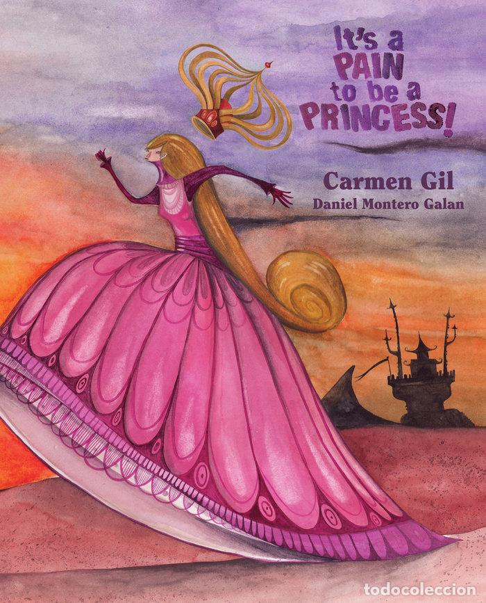 Libros: IT'S A PAIN TO BE A PRINCESS - GIL, CARMEN