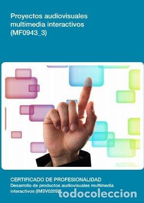 Livres: PROYECTOS AUDIOVISUALES MULTIMEDIA INTERACTIVOS (MF0943_3) - JORDI AUBIA I DE HIGES