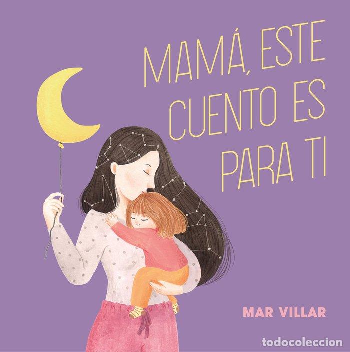 Livres: MAMA ESTE CUENTO ES PARA TI - MAR VILLAR