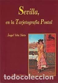 Libros: SEVILLA EN POSTAL - VELA, ANGEL