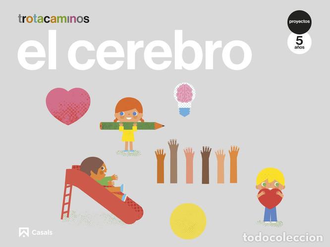 Libros: El cerebro, 5 a&ntilde;os, Proyectos, Trotacaminos - .