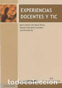 Libros: EXPERIENCIAS DOCENTES Y TIC - MORAL P&Eacute;REZ, MAR&Iacute;A ESTHER DEL