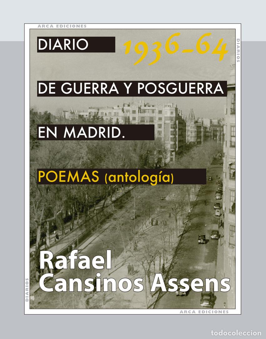 Libros: DIARIO DE GUERRA Y POSGUERRA EN MADRID, 1936-1964. POEMAS (ANTOLOG&Iacute;A) - Rafael Cansinos Assens