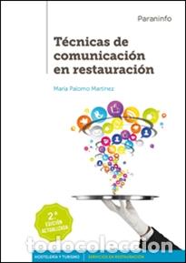 Libri: T&Eacute;CNICAS DE COMUNICACI&Oacute;N EN RESTAURACI&Oacute;N - PALOMO MARTINEZ, MARIA