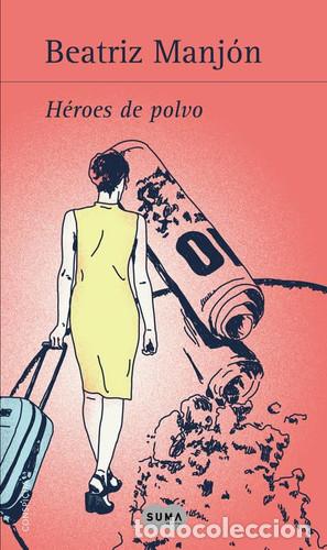 Livres: H&eacute;roes de polvo - Beatriz Manj&oacute;n