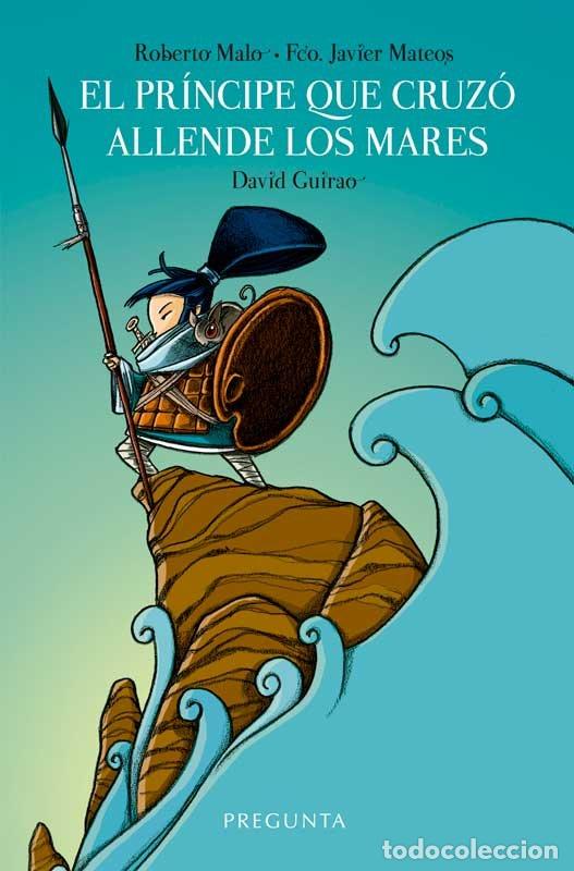 Livres: EL PRINCIPE QUE CRUZO ALLENDE LOS MARES - ROBERTO MALO