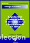 Livres: LEGISLACION Y NORMAS SOBRE EL ACEITE DE OLIVA Y LAS ACEITUNA - MADRID VICENTE, ANTONIO : MADRID CENZ
