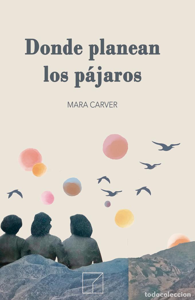 Livres: DONDE PLANEAN LOS PAJAROS - MARA CARVER