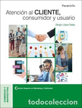 Libros: ATENCI&Oacute;N AL CLIENTE, CONSUMIDOR Y USUARIO - L&Oacute;PEZ SALAS, SERGIO