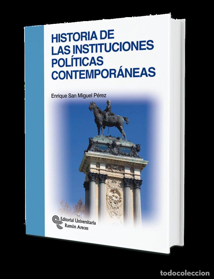 Libros: HISTORIA DE LAS INSTITUCIONES POLITICAS CONTEMPORANEAS - SAN MIGUEL P&Eacute;REZ, ENRIQUE