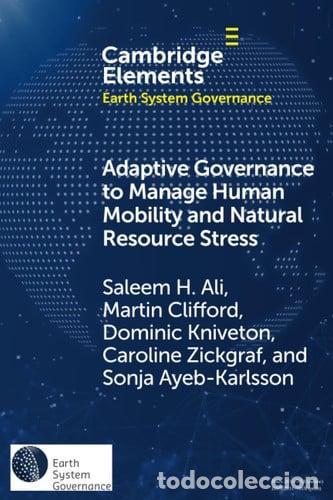 Libros: Adaptive Governance to Manage Human Mobility and Natural Resource Stress - Saleem H. Ali, Martin Cli