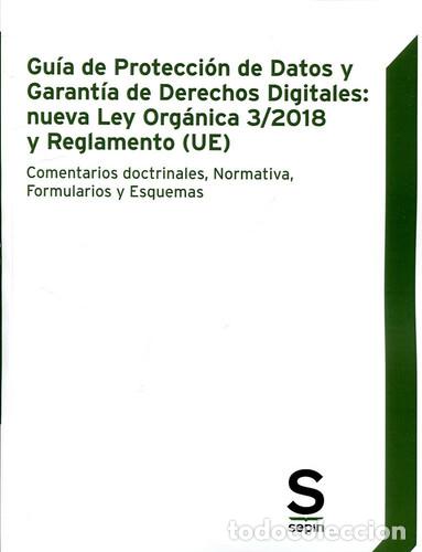 Libros: Gu&iacute;a de protecci&oacute;n de datos y garant&iacute;a de derechos digitales nueva Ley org&aacute;nica 3/2018 y Reglamento