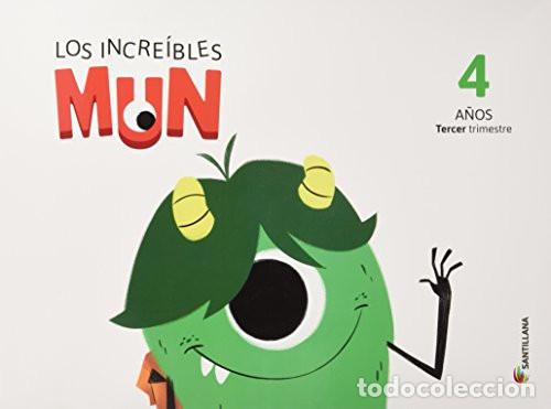 Libros: Los incre&iacute;bles MUN. 4 a&ntilde;os. Tercer trimestre - Pilar Garc&iacute;a Agull&oacute;, Mar&iacute;a Rosa G&oacute;mez Carrera