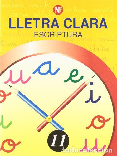 Livres: (CAT).LLETRA CLARA 11.ESCRIPTURA - Mart&iacute; Solanes, Montserrat/Gir&oacute; Murtr&oacute;, Rosa Mar&iacute;a