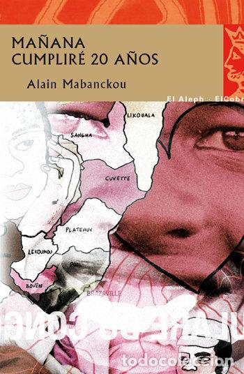 B&uuml;cher: Ma&ntilde;ana cumplir&eacute; veinte a&ntilde;os - MABANCKOU, ALAIN