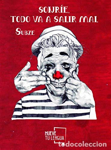 Libros: Sonr&iacute;e, todo va a salir mal - Subze
