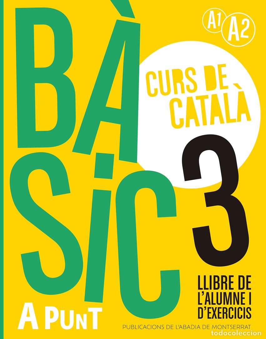 Libros: B&Agrave;SIC 3. CURS DE CATAL&Agrave;. LLIBRE DE L'ALUMNE I D'EXERCICIS - VILAGRASA GRANDIA, ALBERT