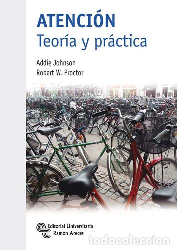 Libros: Atenci&oacute;n Teor&iacute;a y pr&aacute;ctica - Addie Johnson, Robert W. Proctor