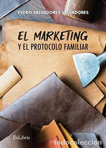 Libros: El marketing y el protocolo familiar - Pedro Salvadores Salvadores