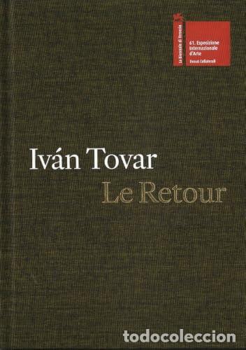 books: Iv&aacute;n Tovar: Le Retour - Viveros-Faun&eacute;, Christian, S&aacute;nchez, Suset, de la Nuez, Iv&aacute;n