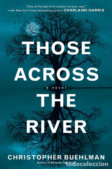 Libros: THOSE ACROSS THE RIVER - CHRISTOPHER BUEHLMAN - Foto 1