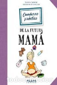 books: CUADERNO PRACTICO DE LA FUTURA MAMA - CARPENTIER, SUZANNE