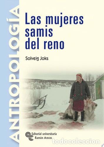 Libros: Las mujeres samis del reno Introducci&oacute;n, traducci&oacute;n y notas de Angel D&iacute;az de Rada - Solveig Joks