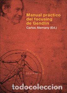 Libros: MANUAL PRACTICO DEL FOCUSING DE GENDLIN - ALEMANY BRIZ, CARLOS