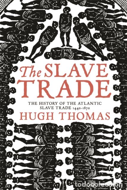 Libros: THE SLAVE TRADE - HUGH THOMAS